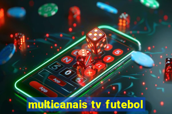 multicanais tv futebol